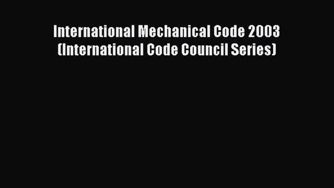 [PDF Download] International Mechanical Code 2003 (International Code Council Series) [PDF]