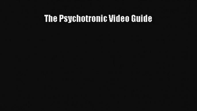 [PDF Download] The Psychotronic Video Guide [Read] Full Ebook