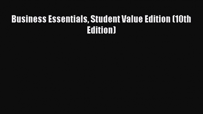 Business Essentials Student Value Edition (10th Edition) [Download] Online