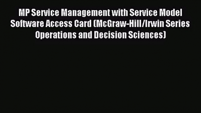 [PDF Download] MP Service Management with Service Model Software Access Card (McGraw-Hill/Irwin