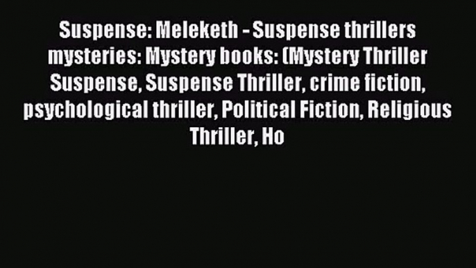 [PDF Download] Suspense: Meleketh - Suspense thrillers mysteries: Mystery books: (Mystery Thriller