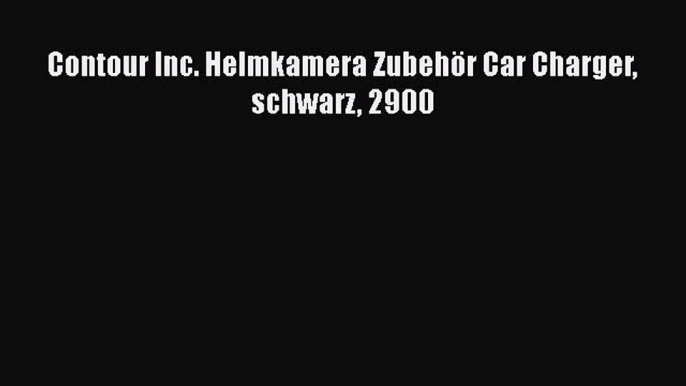 Contour Inc. Helmkamera Zubeh?r Car Charger schwarz 2900