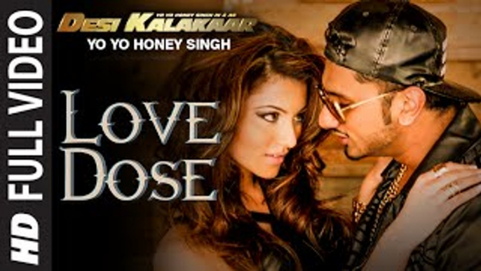 Exclusive׃ LOVE DOSE Full Video Song ¦ Yo Yo Honey Singh, Urvashi Rautela ¦ Desi Kalakaar