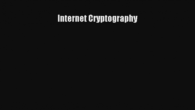 Internet Cryptography Download