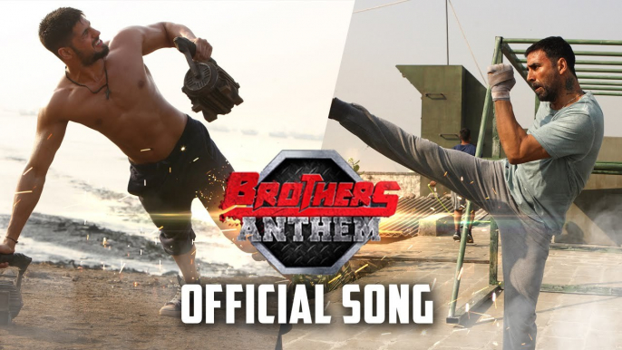 Brothers Anthem Song Brothers Akshay Kumar Sidharth Malhotra Full HD