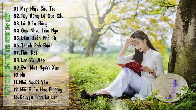 Nhạc Trữ Tình Remix 2015 |Tổng Hợp Liên Khúc Nhạc Trữ Tình Nonstop Remix - Chuyện Tình Lan