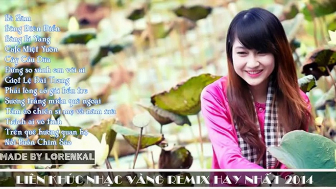 Liên Khúc Nhạc Vàng Remix 2015 Tuyển Chọn - LK Nhạc Trữ Tình Remix Hay Nhất