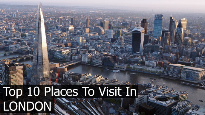 London vacations - Top 10 Places To Visit When Travel To London