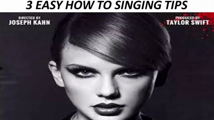 Taylor Swift's Bad Blood - 3 Easy How to Singing Tips for You