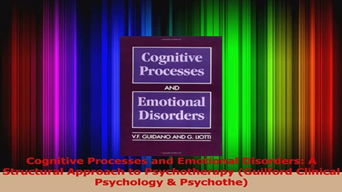 Cognitive Processes and Emotional Disorders A Structural Approach to Psychotherapy Download