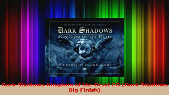 PDF Download  Dark Shadows Kingdom of the Dead CD Dark Shadows Big Finish Download Full Ebook