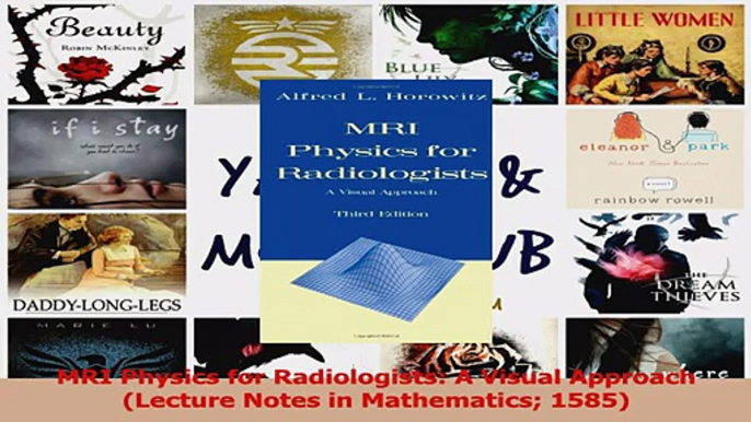 Read  MRI Physics for Radiologists A Visual Approach Lecture Notes in Mathematics 1585 Ebook Free