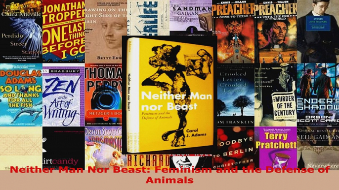 Read  Neither Man Nor Beast Feminism and the Defense of Animals Ebook Free