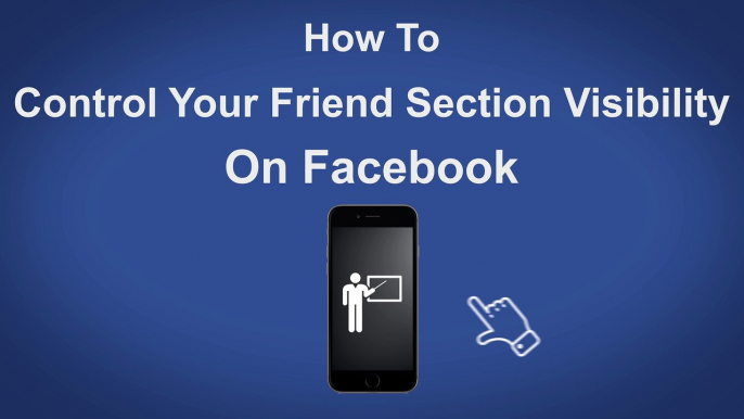 How Control Your Friend Section Visibility On Facebook - Facebook Tip #30