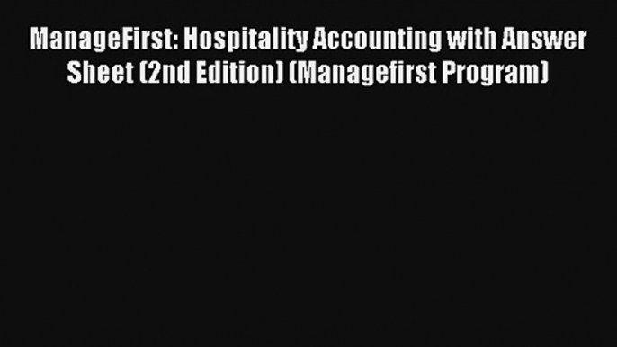 ManageFirst: Hospitality Accounting with Answer Sheet (2nd Edition) (Managefirst Program) Read