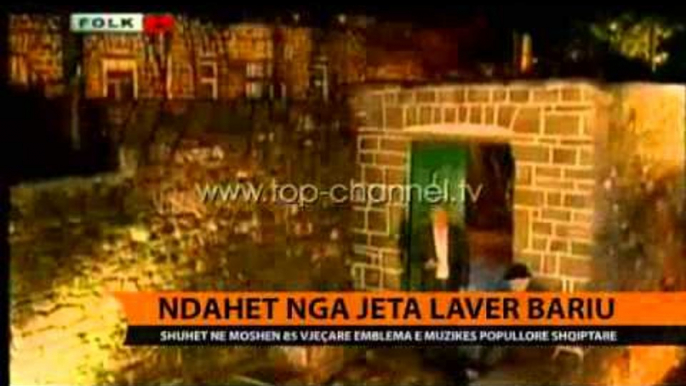 Ndahet nga jeta Laver Bariu  - Top Channel Albania - News - Lajme