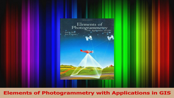 Download  Elements of Photogrammetry with Applications in GIS Ebook Free