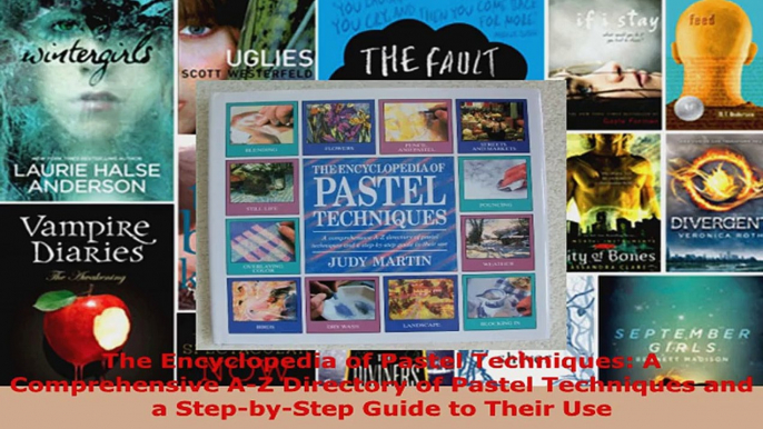 Read  The Encyclopedia of Pastel Techniques A Comprehensive AZ Directory of Pastel Techniques EBooks Online