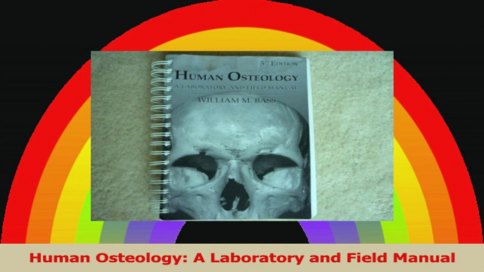 Human Osteology A Laboratory and Field Manual PDF