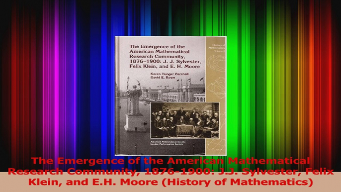 PDF Download  The Emergence of the American Mathematical Research Community 18761900 JJ Sylvester Download Online