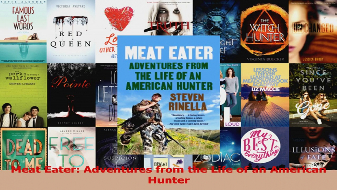 Download  Meat Eater Adventures from the Life of an American Hunter PDF Free