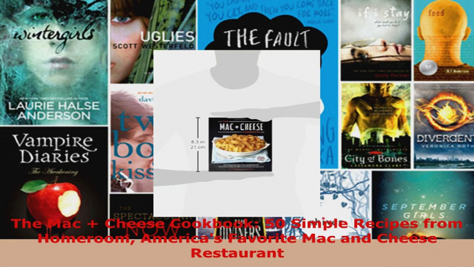 Read  The Mac  Cheese Cookbook 50 Simple Recipes from Homeroom Americas Favorite Mac and EBooks Online