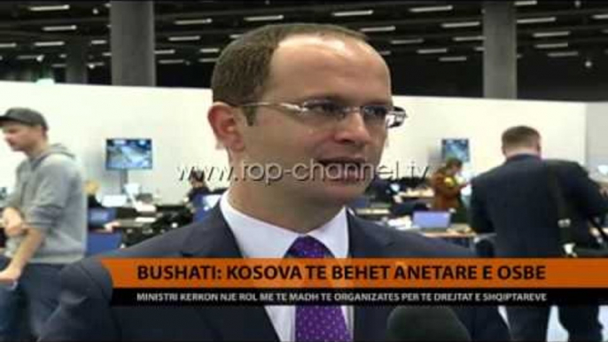 Bushati: Kosova të bëhet anëtare e OSBE - Top Channel Albania - News - Lajme