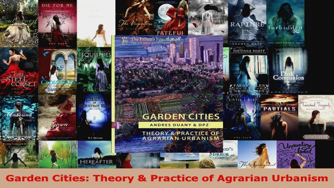 Read  Garden Cities Theory  Practice of Agrarian Urbanism Ebook Free