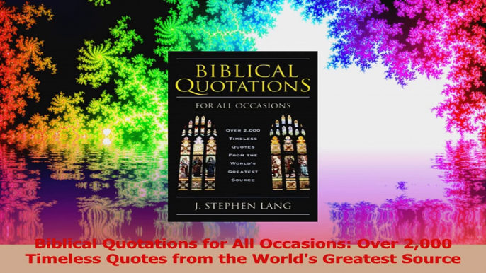 Biblical Quotations for All Occasions Over 2000 Timeless Quotes from the Worlds Greatest Download