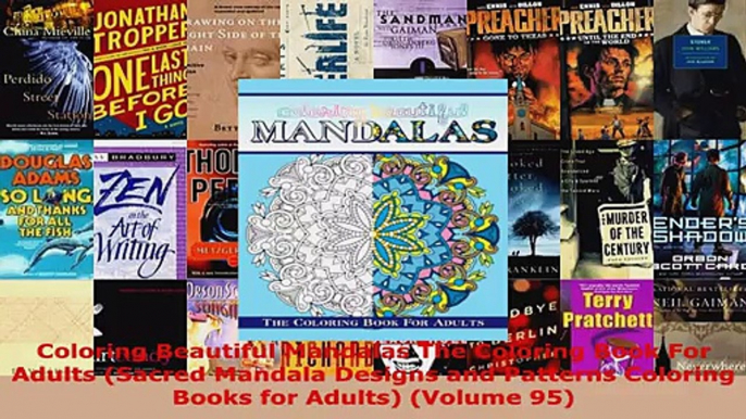 Read  Coloring Beautiful Mandalas The Coloring Book For Adults Sacred Mandala Designs and EBooks Online