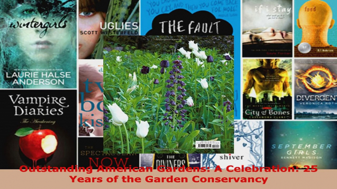 Read  Outstanding American Gardens A Celebration 25 Years of the Garden Conservancy Ebook Free