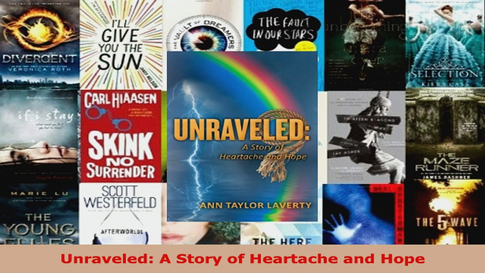 Read  Unraveled A Story of Heartache and Hope EBooks Online