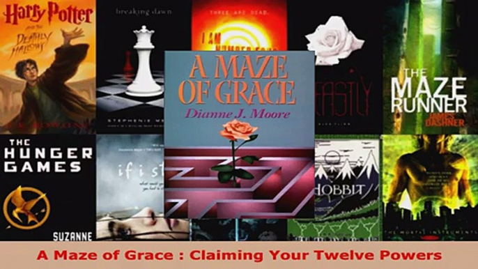 Read  A Maze of Grace  Claiming Your Twelve Powers Ebook Free