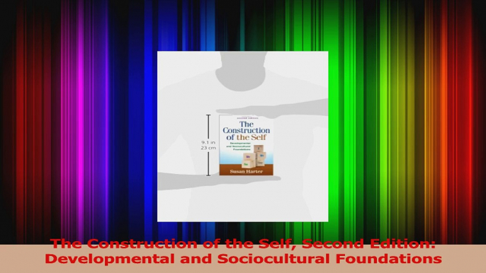 Read  The Construction of the Self Second Edition Developmental and Sociocultural Foundations Ebook Free