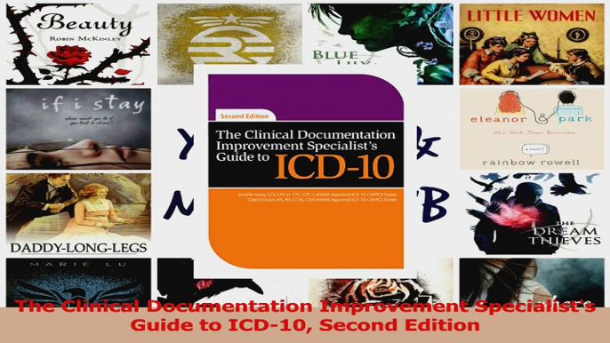 Read  The Clinical Documentation Improvement Specialists Guide to ICD10 Second Edition PDF Online