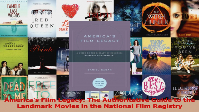 PDF Download  Americas Film Legacy The Authoritative Guide to the Landmark Movies in the National Film PDF Full Ebook