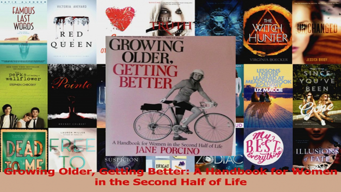 PDF Download  Growing Older Getting Better A Handbook for Women in the Second Half of Life PDF Full Ebook