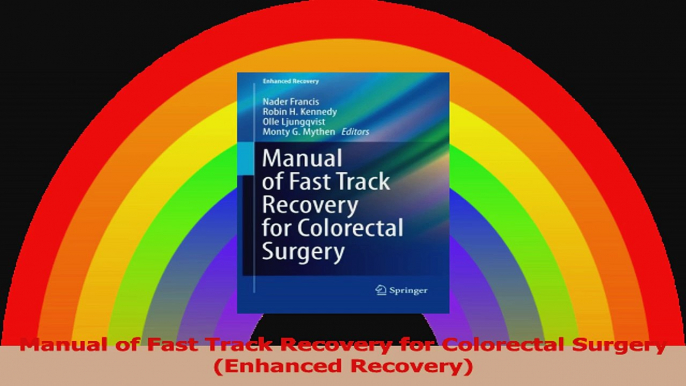 Manual of Fast Track Recovery for Colorectal Surgery Enhanced Recovery Download