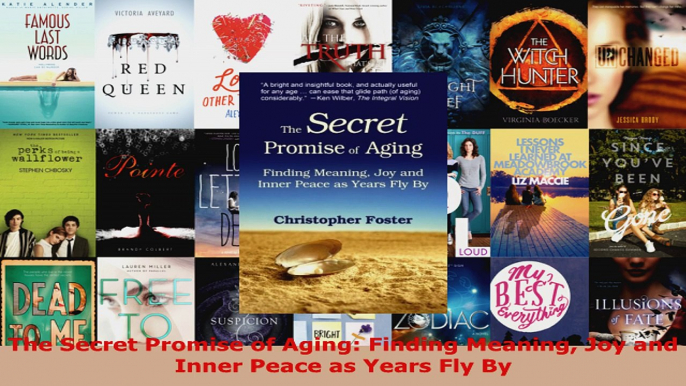 Read  The Secret Promise of Aging Finding Meaning Joy and Inner Peace as Years Fly By Ebook Free