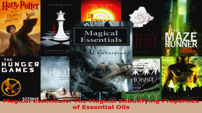 Read  Magical Essentials The Magical Beautifying Properties of Essential Oils EBooks Online