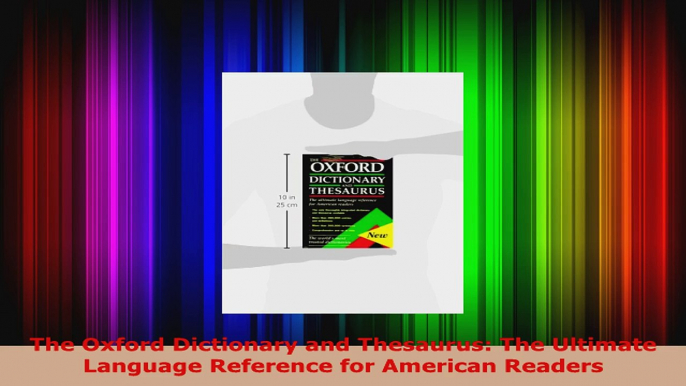 Read  The Oxford Dictionary and Thesaurus The Ultimate Language Reference for American Readers PDF Online