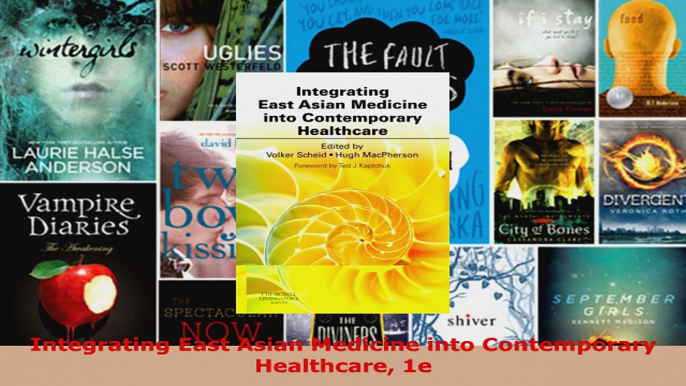 Read  Integrating East Asian Medicine into Contemporary Healthcare 1e Ebook Free