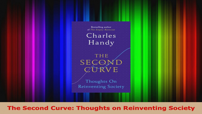 Read  The Second Curve Thoughts on Reinventing Society EBooks Online