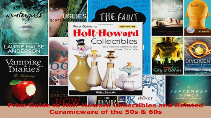 Download  Price Guide to HoltHoward Collectibles and Related Ceramicware of the 50s  60s PDF Online