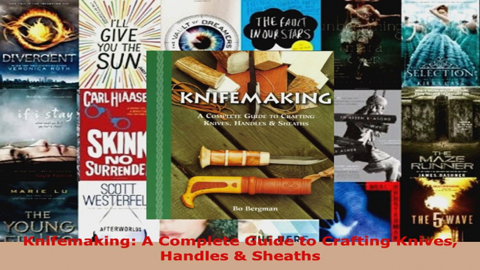 Download  Knifemaking A Complete Guide to Crafting Knives Handles  Sheaths PDF Free