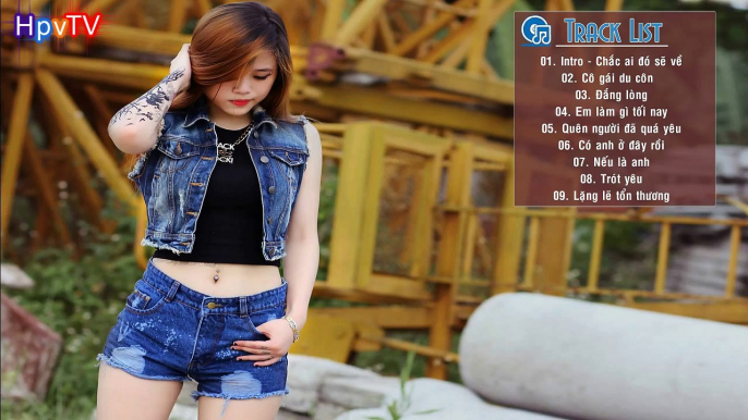 [Matxac.Com] Nonstop Việt Mix Chắc Ai Đó Sẽ Về - Nonstop Việt Mix Hay Nhất 2015