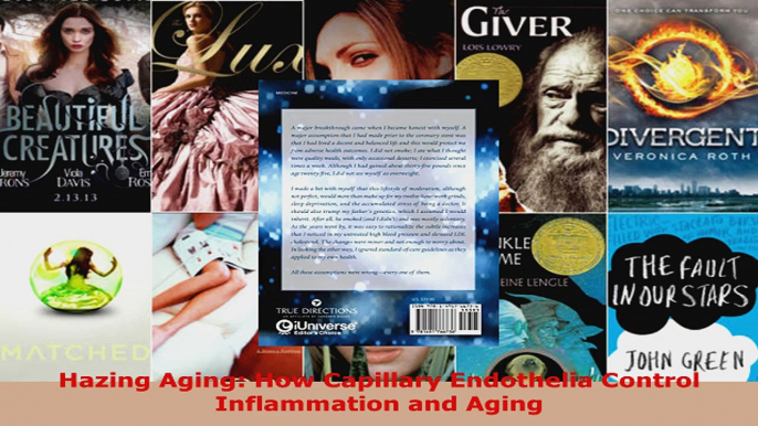 Download  Hazing Aging How Capillary Endothelia Control Inflammation and Aging Ebook Free