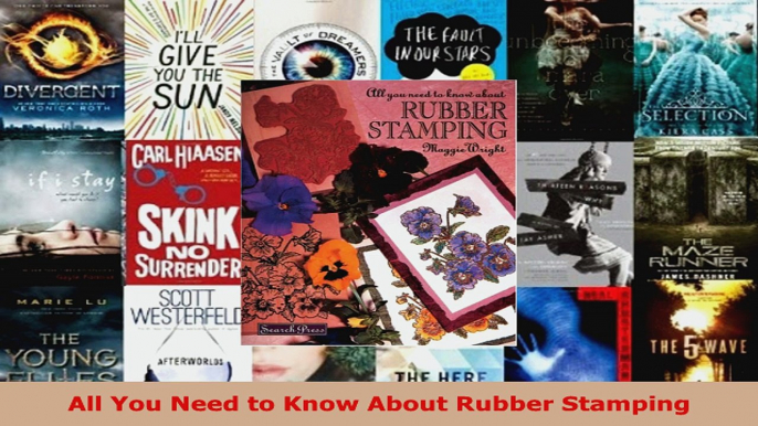 Read  All You Need to Know About Rubber Stamping Ebook Free