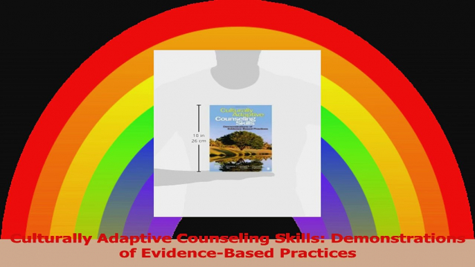 Culturally Adaptive Counseling Skills Demonstrations of EvidenceBased Practices Download