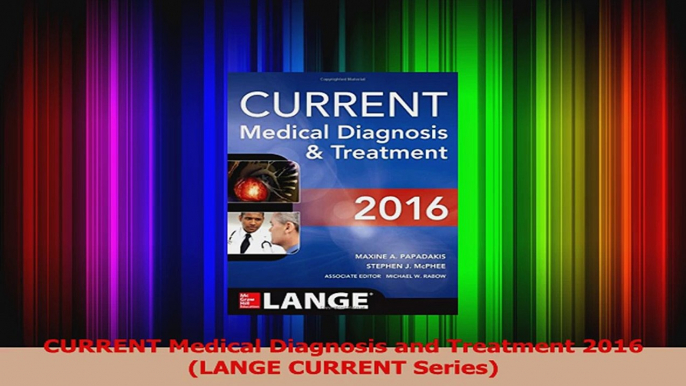 CURRENT Medical Diagnosis and Treatment 2016 LANGE CURRENT Series Read Online